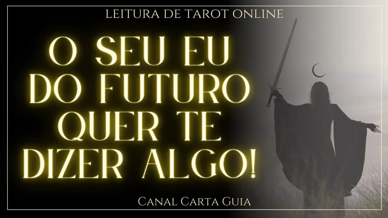 UMA MENSAGEM DO SEU EU DO FUTURO 🔮 LEITURA DE TAROT ONLINE