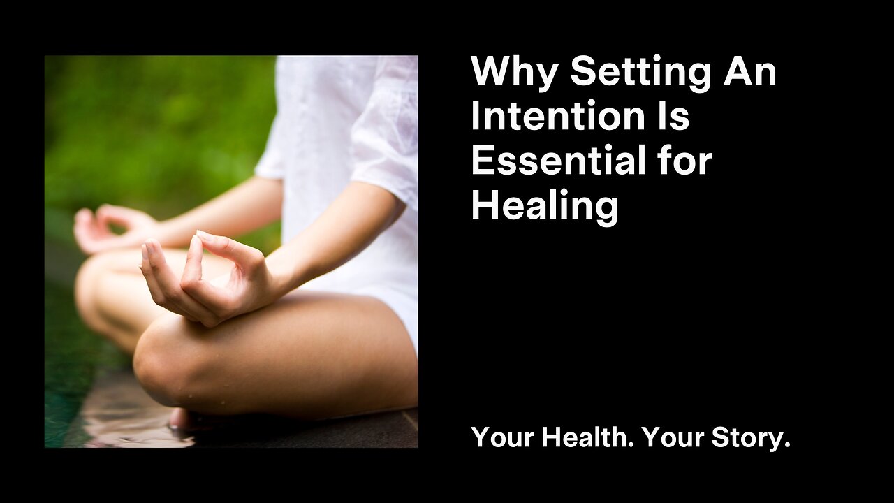 Why Setting An Intention Is Essential for Healing