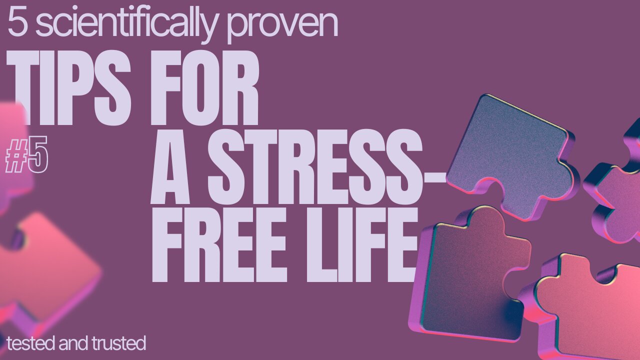 5 scientifically proven methods to manage and reduce stress