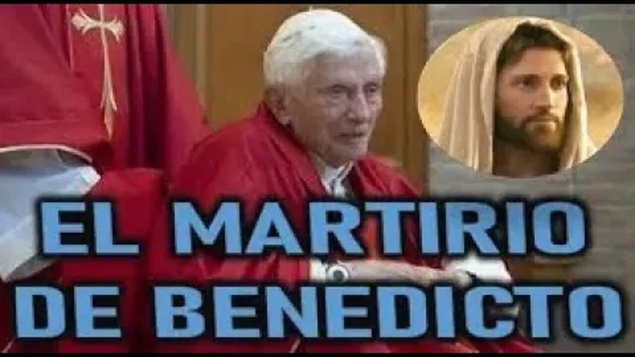 EL MARTIRIO DE BENEDICTO XVI MENSAJE DE DIOS PADRE A ANIMA IN PECTORE