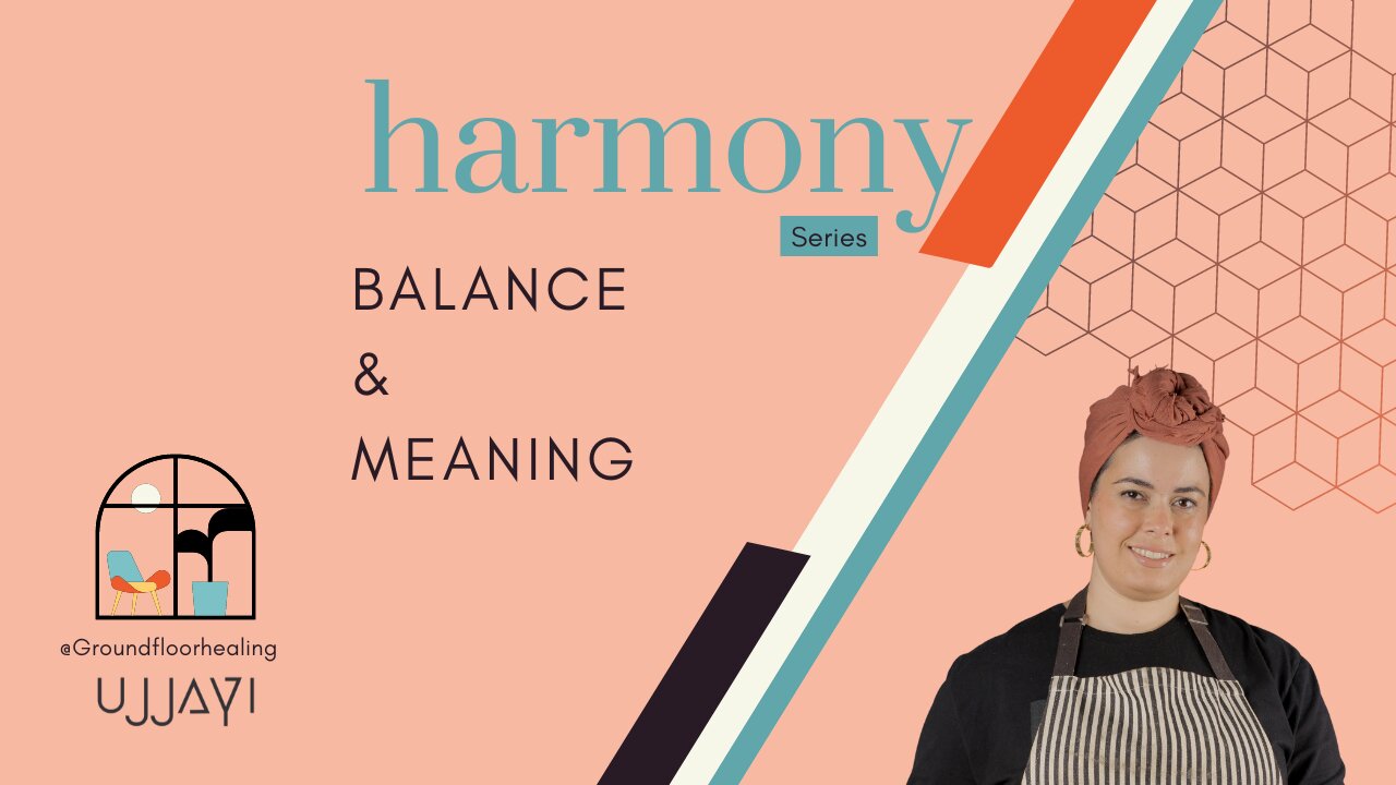 Harmony Continues | Balance and Meaning