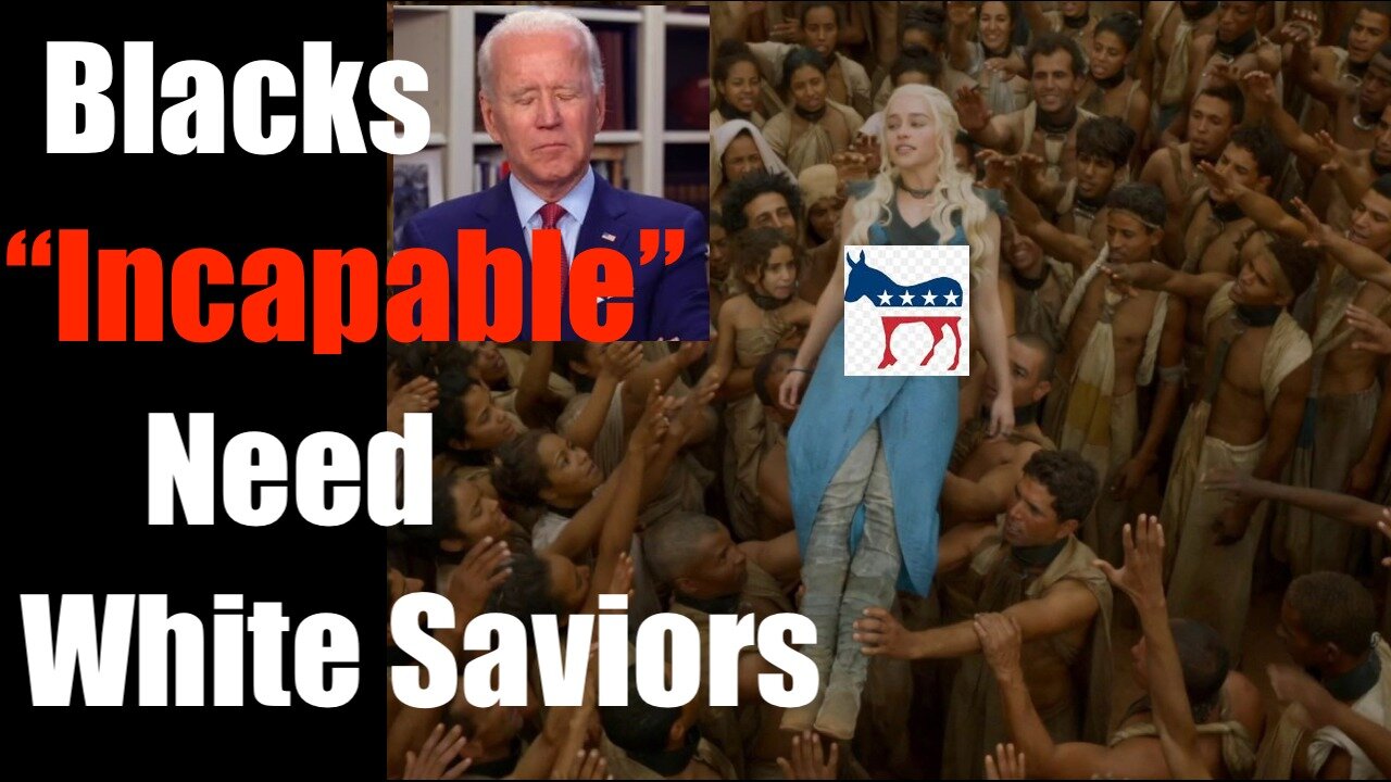 Black Voters -- The Democrats Believe You are INCAPABLE + Need White Saviors ...