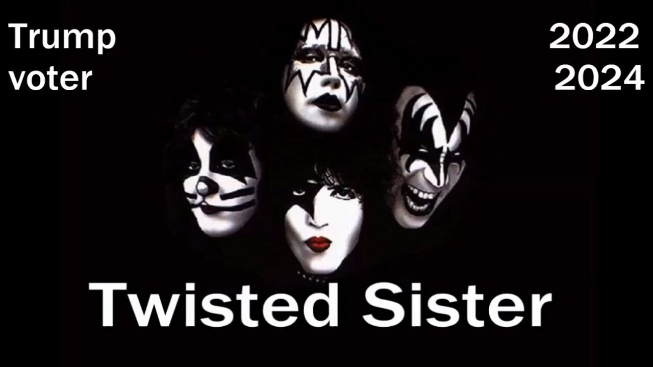 Trump Voter Twisted Sister 2022 2024