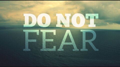 Do Not Fear | Go after what you want!