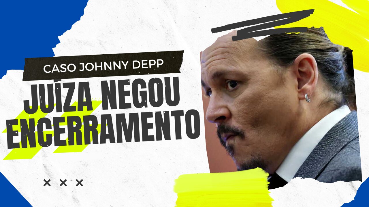 [URGENTE] Juíza nega arquivamento do processo de Johnny Depp contra Amber Heard | VÁRIAS NOTÍCAIS