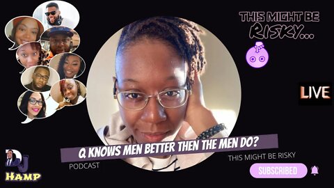 COMEDIAN Q IS THE EXPERT ON WHY MEN DO WHAT THEY DO! ADRIAN DISAGREES!