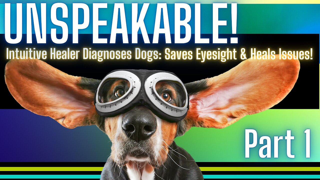 Unspeakable! Psychic Reading Animal Communicator and Health Tips for Your Dog!