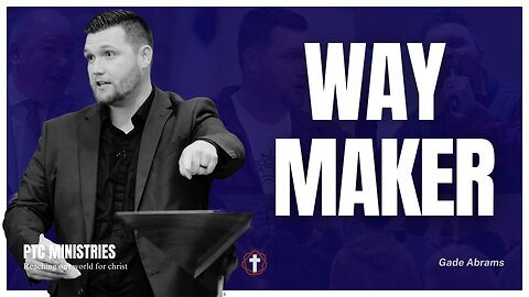 "Way Maker" | Pastor Gade Abrams