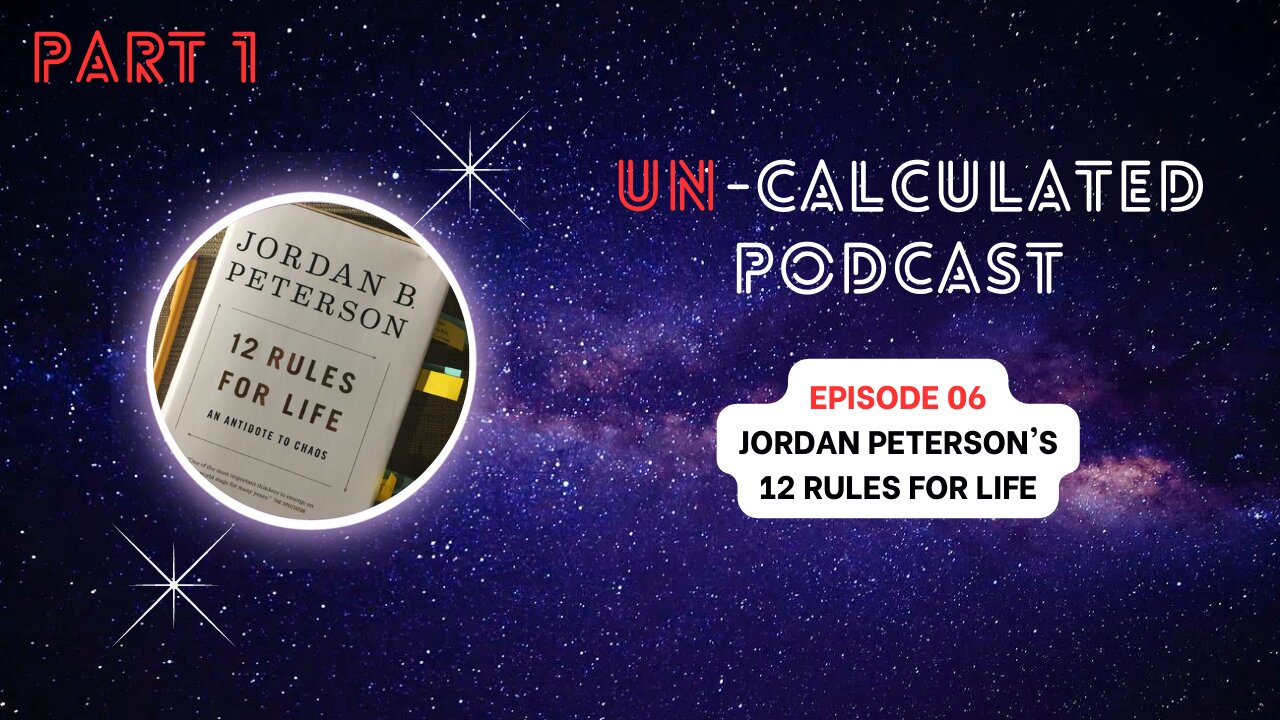 Jordan Peterson's 12 Rules for Life (Part 1 of 4) | EP 06