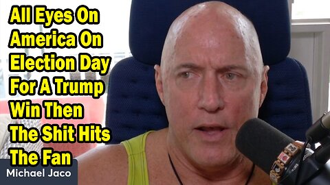 Michael Jaco Update Nov 6: "All Eyes On America On Election Day For A Trump Win Then The Shit Hits The Fan"