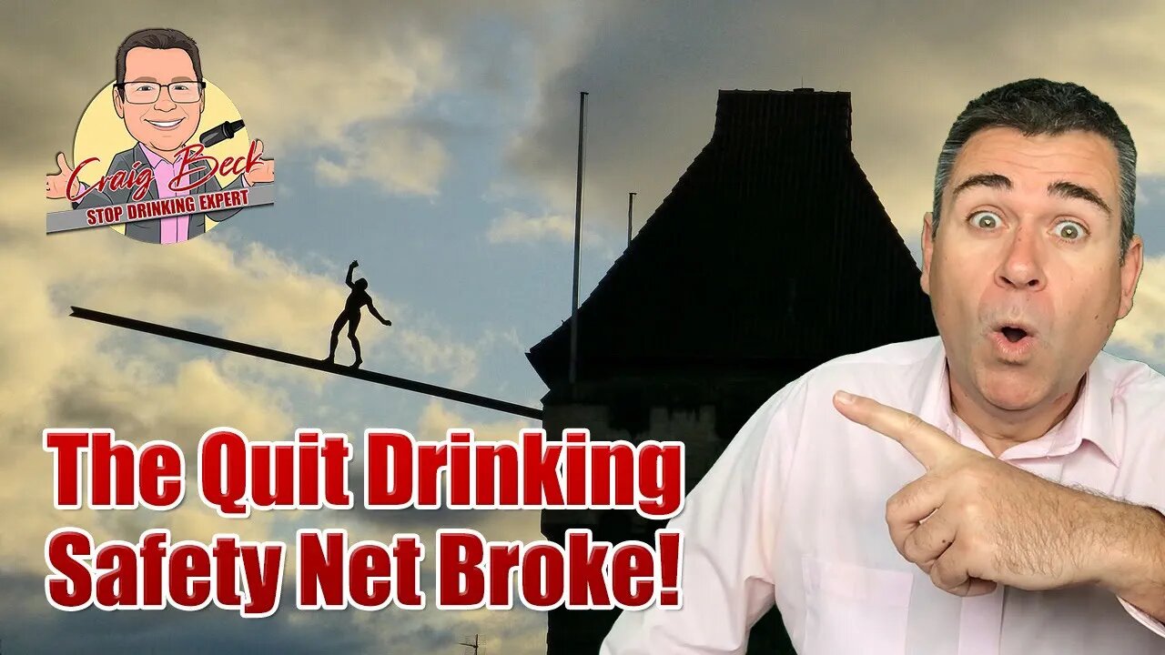 Breaking News: The Quit Drinking Safety Net Broke!