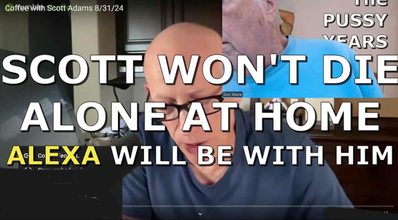 SCOTT ADAMS WON'T DIE ALONE AT HOME