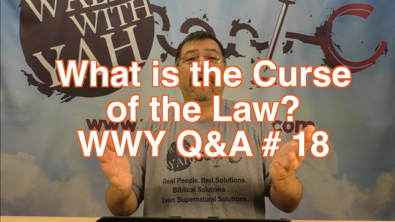 What is the Curse of the Law? / WWY Q&A 18