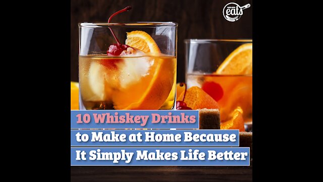 10 Whiskey Drinks to Make at Home Because It Simply Makes Life Better