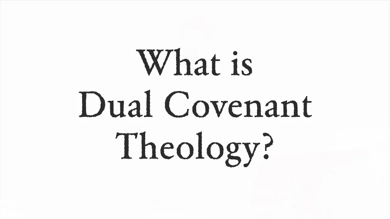 What is Dual Covenant Theology? - Faith Foundations with Dr. Todd Baker