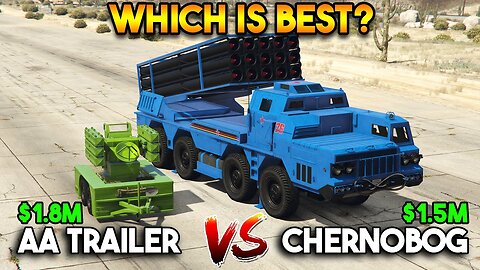 GTA 5 ONLINE - CHERNOBOG VS ANTI AIRCRAFT TRAILER (WHICH IS BEST-)