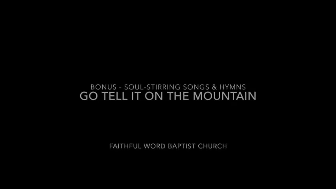 Go Tell it On The Mountain | FWBC | Traditional Christmas Hymn