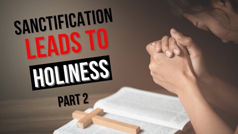 He is God - Holy Spirit Power | Sanctification Leads to Holiness Part 2