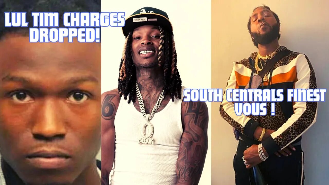 Lul Tim CHARGES DROPPED FOR KING VON MURDER! | South Central's FINEST @vousnow !