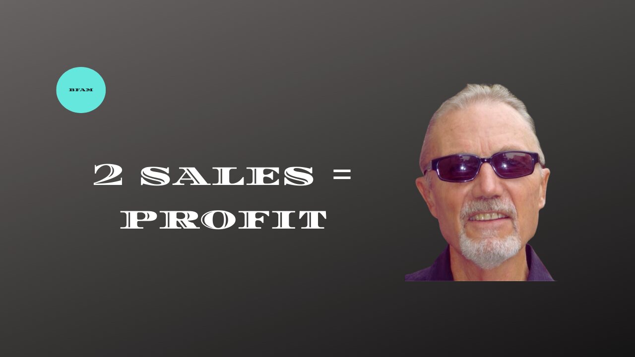 2 Sales = Profits