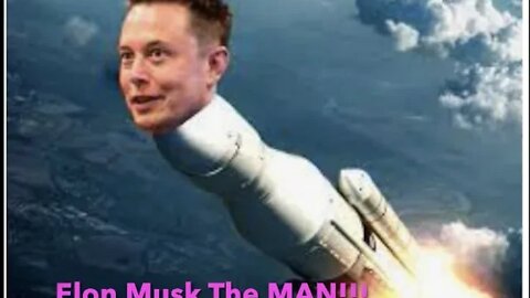 It's a bird, it's a Plane, it's...the ELON MUSK the MAN! Part 1