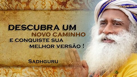 Explore um Novo Caminho em Busca da Realização , SADHGURU DUBLADO
