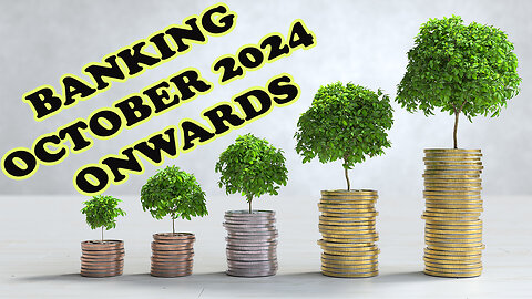 BANKING UPDATE OCTOBER 2024 - HIGH ST/INVESTMENT/SILVER/NESARA/ELECTION - READ 28 SEPT 2024- READ 28 SEPTEMBER 2024