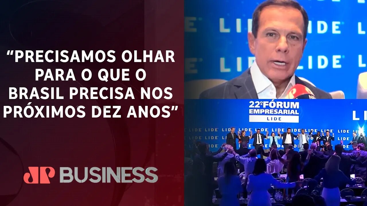 João Doria sobre evento do Lide: “Precisamos olhar para frente, não no retrovisor” | BUSINESS