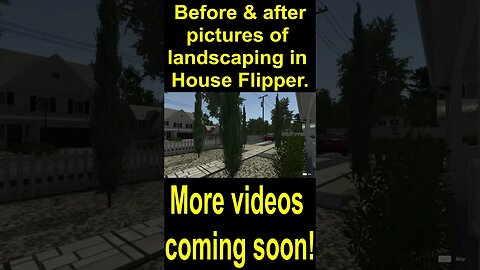 Before & after pictures of landscaping in House Flipper