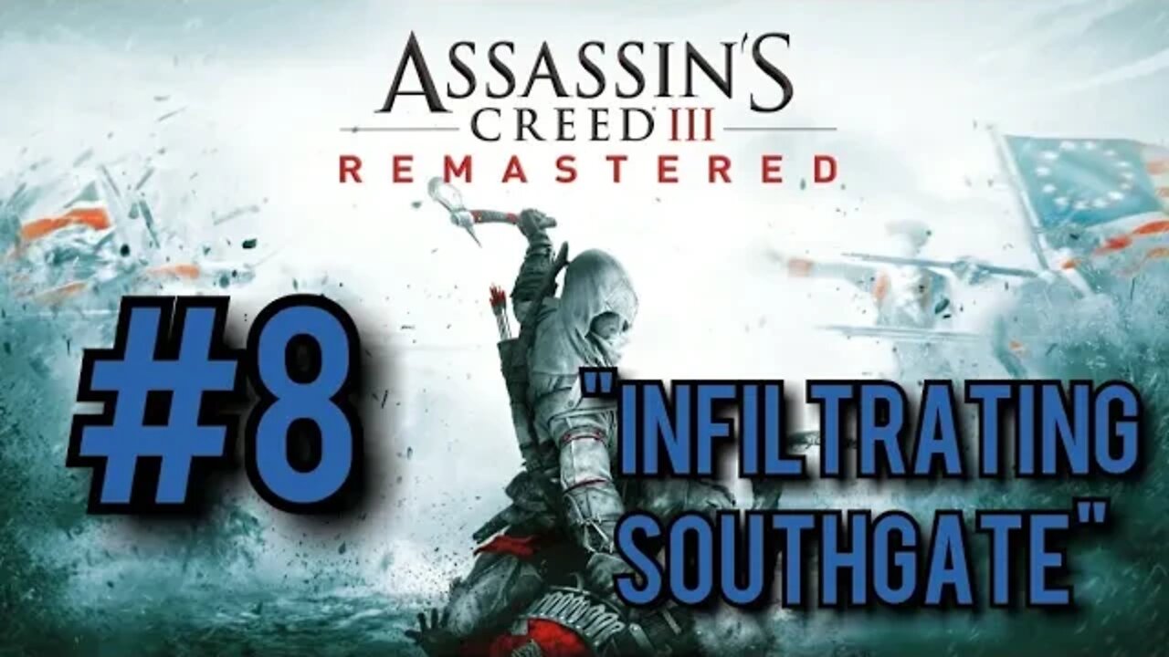 Assassin's Creed 3 Remastered Walkthrough - "Infiltrating Southgate"