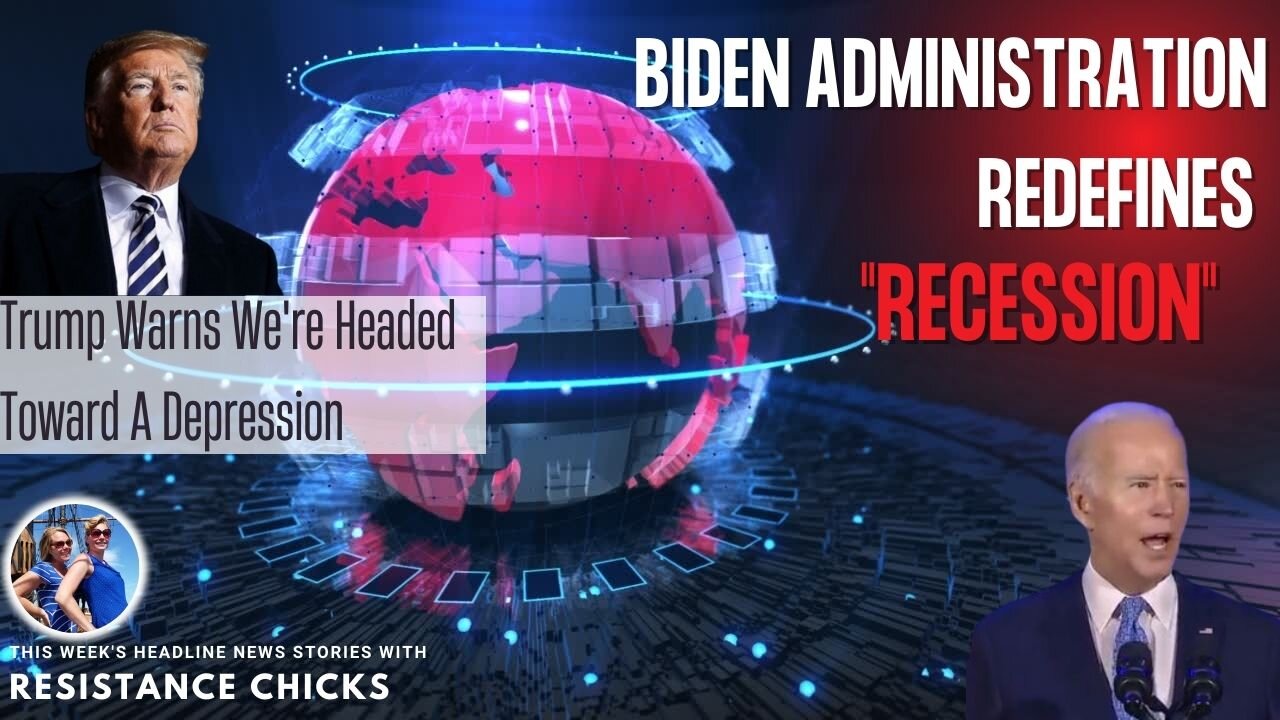 Biden Admin Redefines "Recession", Trump Warns of Depression- Top News 7/29/2022