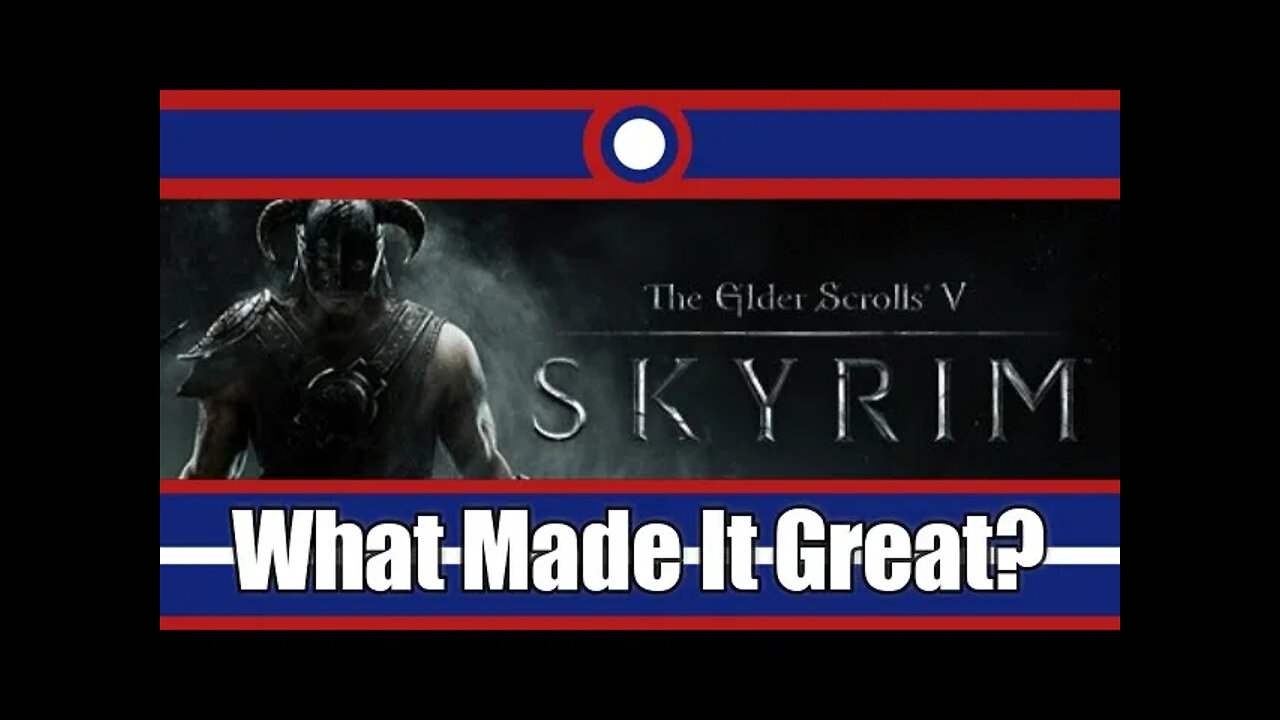 What Made Skyrim Great?