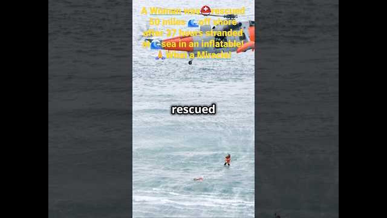 A woman rescued after drifting for 37hours in the ocean