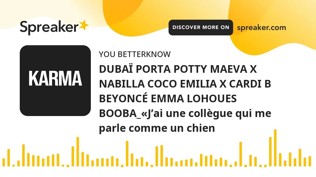 DUBAÏ PORTA POTTY MAEVA X NABILLA COCO EMILIA X CARDI B BEYONCÉ EMMA LOHOUES BOOBA_«J’ai une collègu