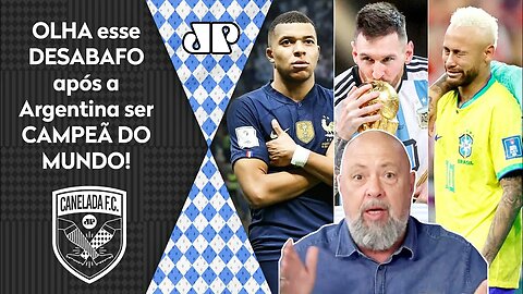 "Copa do Mundo NÃO É PRA MOLEQUE! Essa GERAÇÃO Neymar..." OLHA esse DESABAFO sobre Argentina CAMPEÃ!