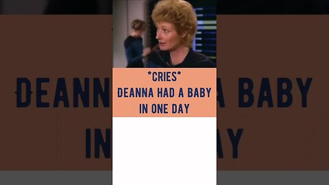 Pregnant and watching TV: Star Trek Deanna has baby.