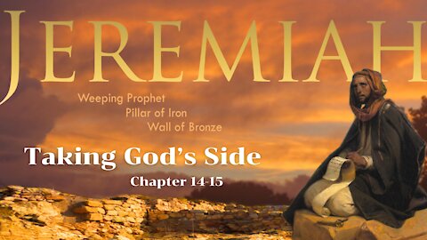 "Taking God's Side" Jeremiah 14-15
