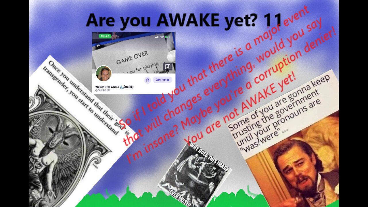 Are you AWAKE yet? 11