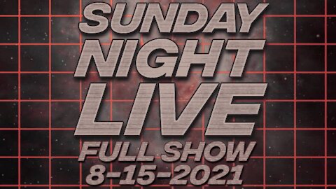 Sunday Night Live August 15th, 2021