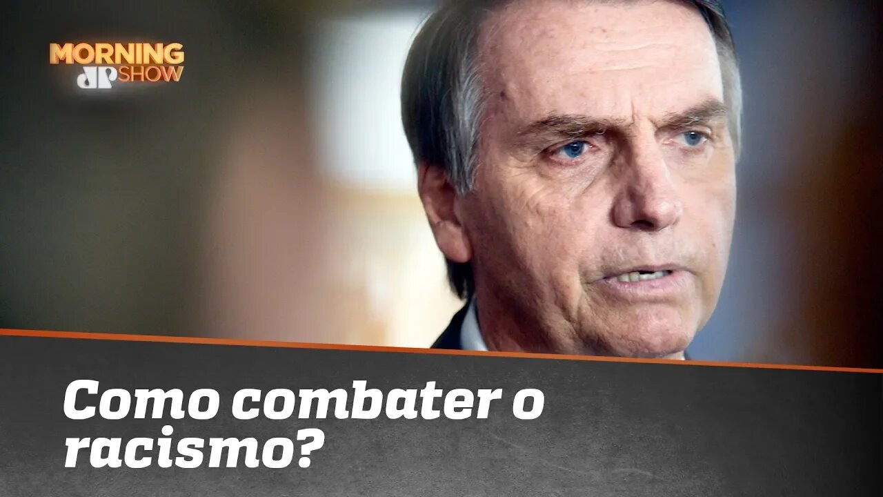 Bolsonaro: como combater o racismo? Não falando sobre o assunto