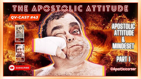 Ep 43 - How to Think Like an Apostle: The Apostolic Mindset and Attitude Part 1