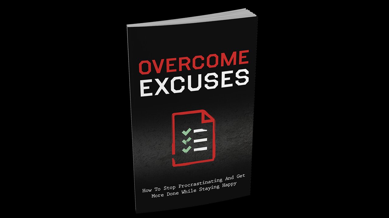 17 Overcome Excuses Part 6 Five Secrets Of Getting Things Done Promptly
