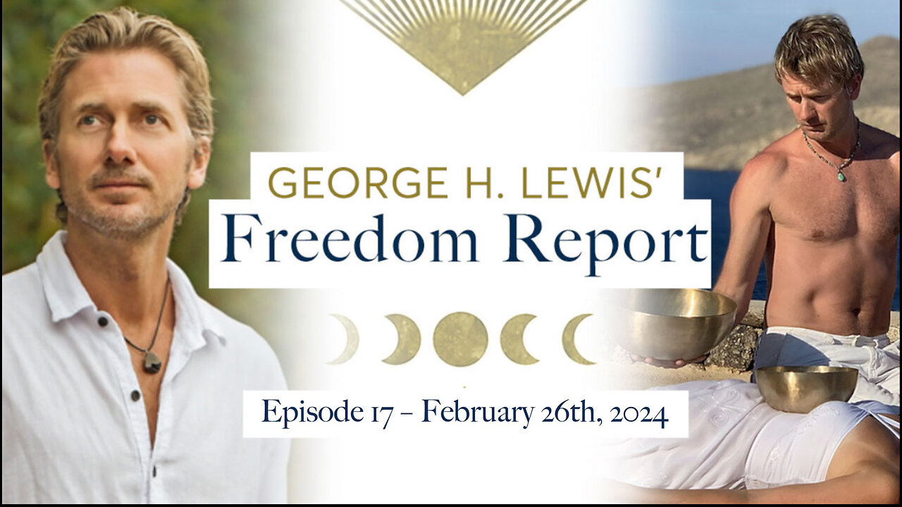 George H. Lewis' Freedom Report - February 26th, 2024