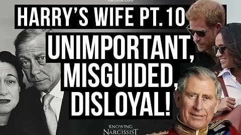 Unimportant, Misguided, Disloyal! (Meghan Markle)