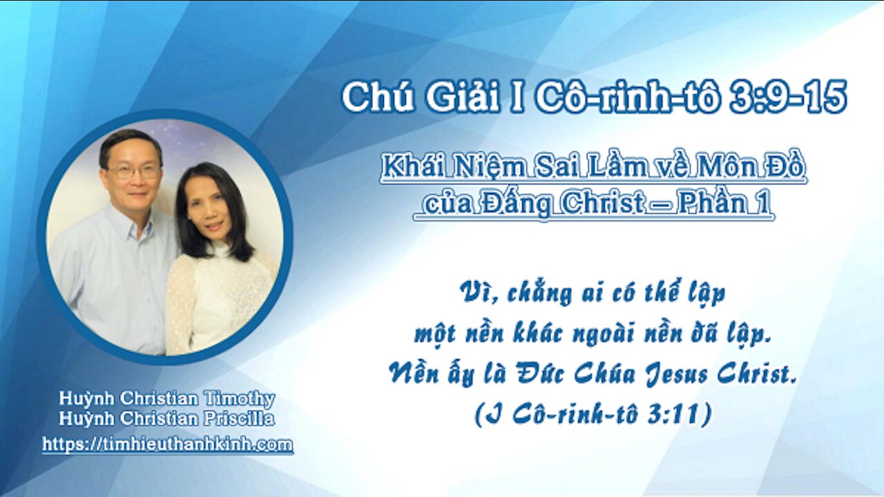 Chú Giải I Cô-rinh-tô 3:09-15 Khái Niệm Sai Lầm về Môn Đồ của Đấng Christ - Phần 1