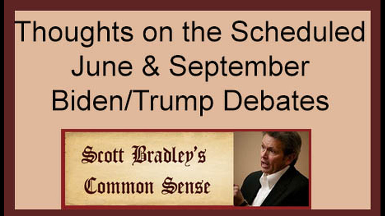 Thoughts on the Scheduled June & September Biden/Trump Debates