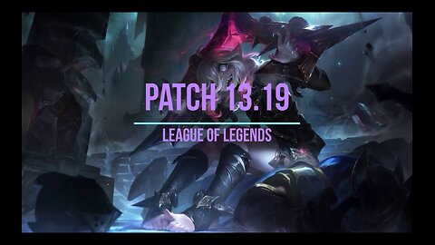 League of Legends Patch 13.19 Review - Ep. 35