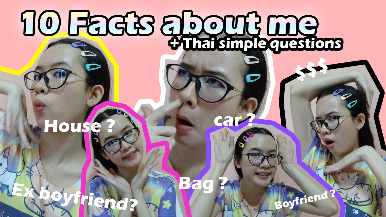 Thai simple questions (10 Facts about me)