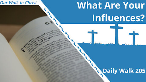 Where Are Your Influences? | Daily Walk 205