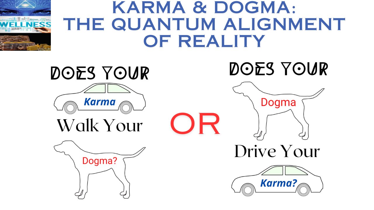 Karma & Dogma: The Quantum Alignment of Reality